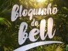 Bloquinho do Bell - Bella Vista - 16 FEV 2019